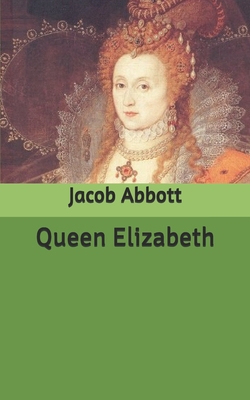 Queen Elizabeth B0875Z2JSG Book Cover