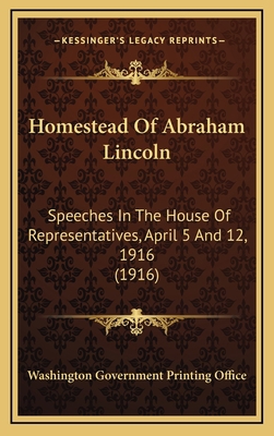 Homestead of Abraham Lincoln: Speeches in the H... 1164208845 Book Cover