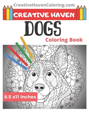 Creative Haven Dogs Coloring Book: 8.5x11 Inches - creative haven coloring books for adults B088416GPY Book Cover