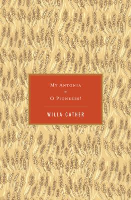 My Antonia / O Pioneers! 0547555024 Book Cover
