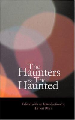 The Haunters & The Haunted: Ghost Stories and T... 1434628809 Book Cover