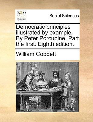 Democratic Principles Illustrated by Example. b... 1140986856 Book Cover