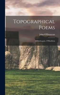 Topographical Poems: O'Dubhagain. O'Huidhrin 1016664141 Book Cover