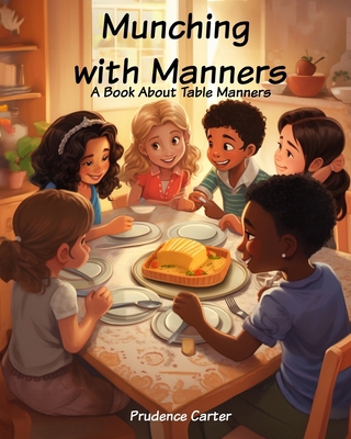 Munching With Manners: A Book about table manners B0CX91SPHN Book Cover