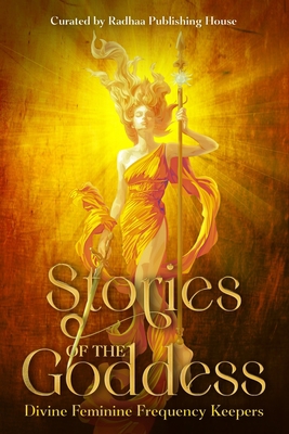 Stories of the Goddess: Divine Feminine Frequen... 195212414X Book Cover