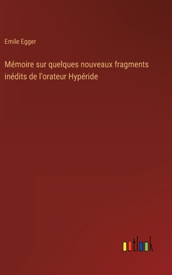 Mémoire sur quelques nouveaux fragments inédits... [French] 3368226991 Book Cover