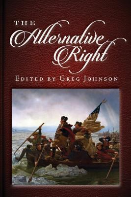 The Alternative Right 1940933951 Book Cover