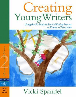Creating Young Writers: Using the Six Traits to... 0205537022 Book Cover