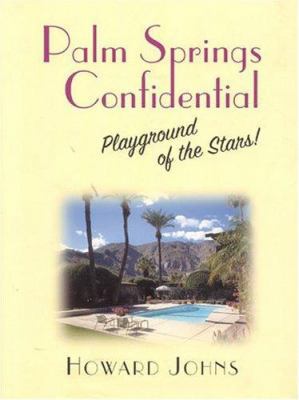 Palm Springs Confidential: Playground of the St... 1569802696 Book Cover