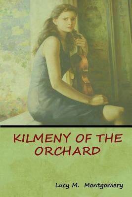 Kilmeny of the Orchard 1618953591 Book Cover