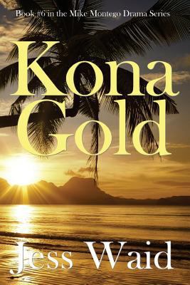 Kona Gold: Book #6 in the Mike Montego Series 1532823207 Book Cover