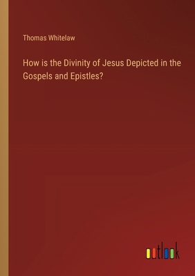 How is the Divinity of Jesus Depicted in the Go... 3385330521 Book Cover