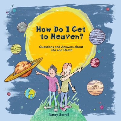 How Do I Get to Heaven?: Questions and Answers ... 1527110664 Book Cover