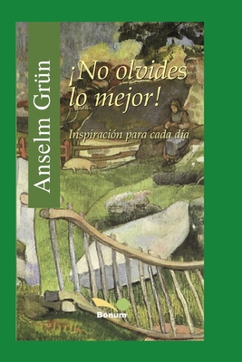 ¡No Olvides Lo Mejor!: inspiración para cada día [Spanish] B08F6Y3LZM Book Cover