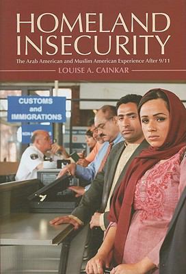 Homeland Insecurity: The Arab American and Musl... 0871540487 Book Cover