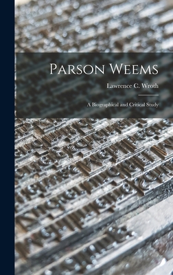 Parson Weems: a Biographical and Critical Study 1013594207 Book Cover