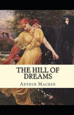 Paperback The Hill Of Dreams Illustrated Book