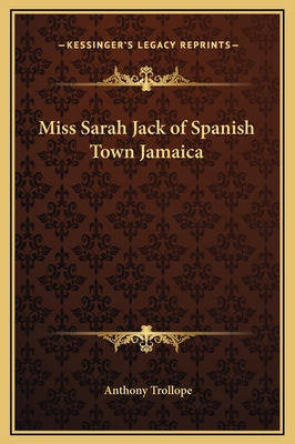 Miss Sarah Jack of Spanish Town Jamaica 1169181392 Book Cover