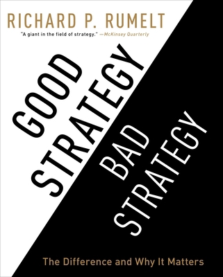 Good Strategy/Bad Strategy: The Difference and ... 1611748178 Book Cover