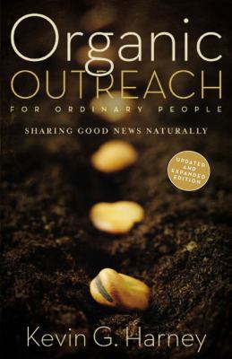 Organic Outreach for Ordinary People: Sharing G... 031056610X Book Cover