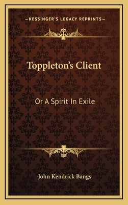 Toppleton's Client: Or a Spirit in Exile 1163850004 Book Cover