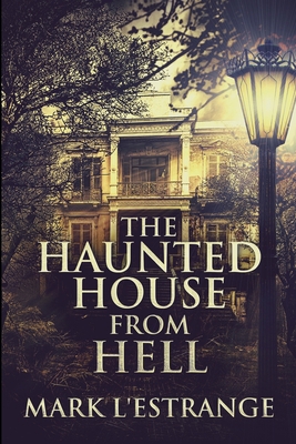 The Haunted House from Hell: Large Print Edition [Large Print] 1034637568 Book Cover