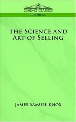 The Science and Art of Selling 1596058285 Book Cover