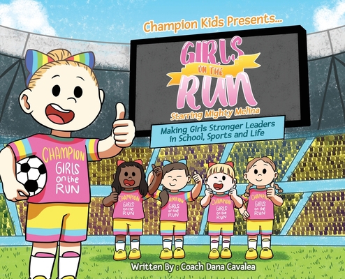 Girls on the Run: Starring Mighty Melina 1641842342 Book Cover