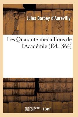 Les Quarante Médaillons de l'Académie [French] 2011929423 Book Cover
