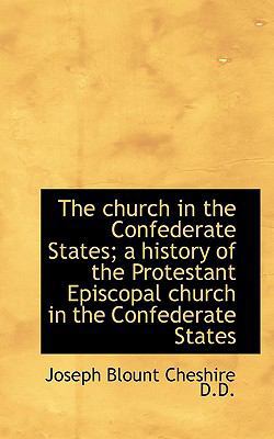 The Church in the Confederate States; A History... 1116753685 Book Cover