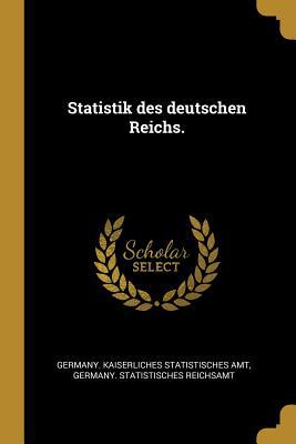 Statistik des deutschen Reichs. [German] 101098411X Book Cover