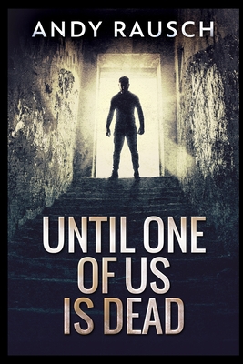 Until One of Us Is Dead 171537925X Book Cover