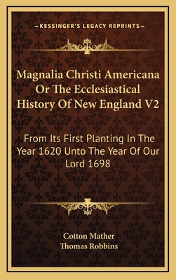 Magnalia Christi Americana Or The Ecclesiastica... 1163439029 Book Cover