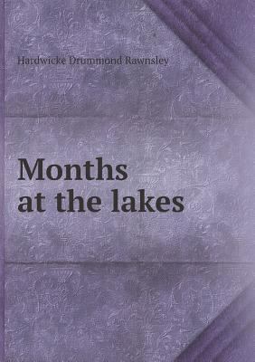 Months at the lakes 5518900813 Book Cover