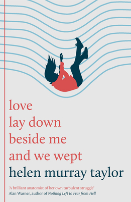 Love Lay Down Beside Me and We Wept 1806770210 Book Cover