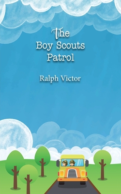 The Boy Scouts Patrol 1641815353 Book Cover