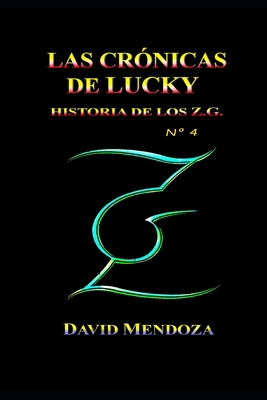 Las Crónicas de Lucky: Historia de Los Z.G. N° 4 [Spanish] B0892HW2CP Book Cover