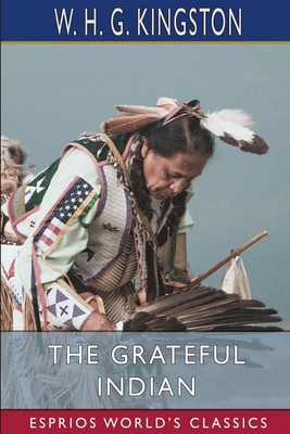 The Grateful Indian (Esprios Classics) 1034946250 Book Cover