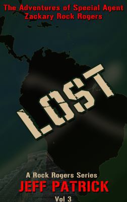 Adventures of Special Agent Zackary Rock Rogers : Lost