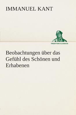 Beobachtungen über das Gefühl des Schönen und E... [German] 3849530663 Book Cover