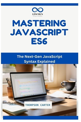 Mastering JavaScript ES6: The Next-Gen JavaScri... B0DNXHGHV6 Book Cover