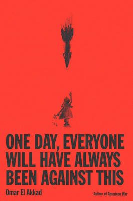 One Day, Everyone Will Have Always Been Against... 0593804147 Book Cover