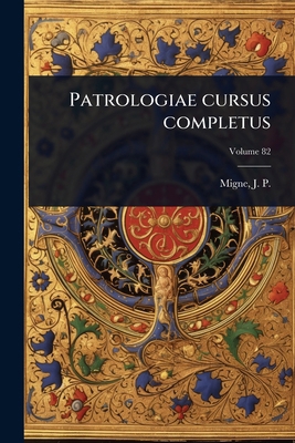 Patrologiae cursus completus [Latin] 1024476146 Book Cover