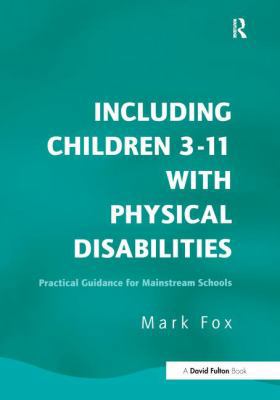 Including Children 3-11 With Physical Disabilit... 113814889X Book Cover