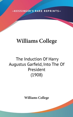 Williams College: The Induction of Harry August... 1120975891 Book Cover