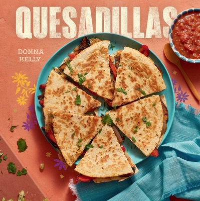 Quesadillas, New Edition 1423660390 Book Cover
