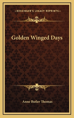 Golden Winged Days 1163684686 Book Cover