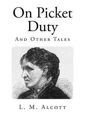 On Picket Duty: And Other Tales 1495902323 Book Cover