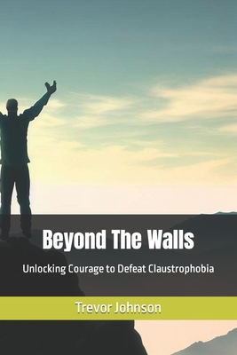 Beyond The Walls: Unlocking Courage to Defeat C... B0CG8547BZ Book Cover