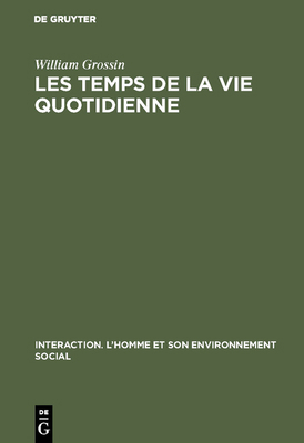 Les Temps de la Vie Quotidienne [French] 9027977852 Book Cover